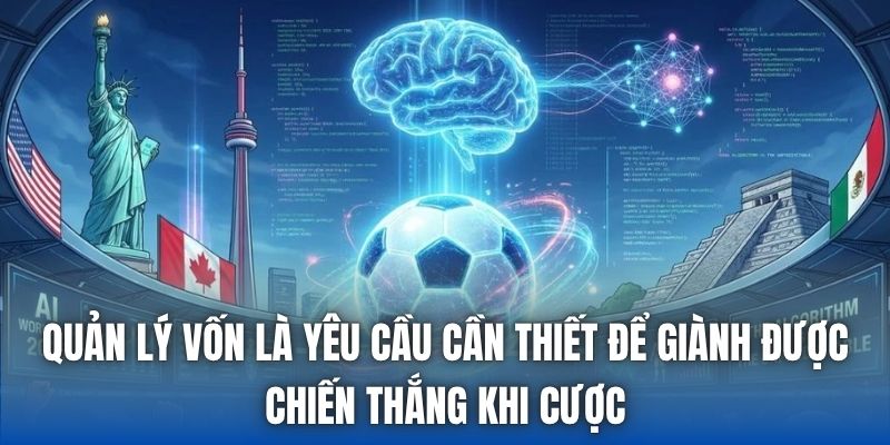 Quản lý vốn là yêu cầu cần thiết để giành được chiến thắng khi cược